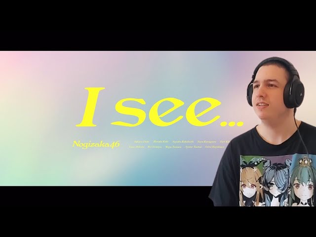 First Time Reacting To 乃木坂46 『I see...』Nogizaka46 JPOP class=