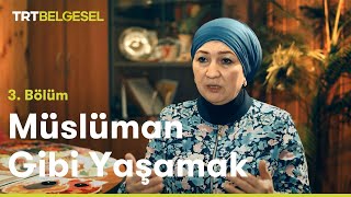 Müslüman Gibi Yaşamak | İyi Olmak Cesaret İster | TRT Belgesel