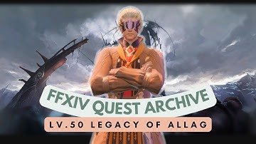 Crystal Tower: Legacy of Allag // FFXIV Quest Archive