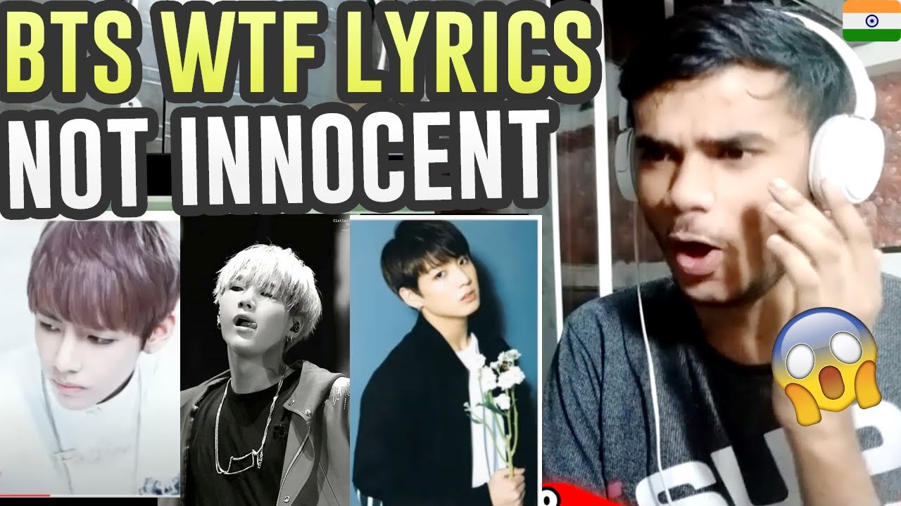 BTS WTF Lyrics \ BTS IS NOT INNOCENT \ BTS BEING DIRTY Indian Reaction
