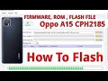 Oppo A15 CPH2185 Full Flash Scatter Rom By Free Tool - How To Flash Hang On Logo Dead Boot Repair )