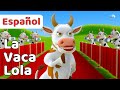 La Vaca Lola + Las Mejores Canciones Infantiles +Recopilación