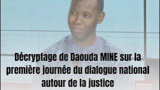 Décryptage de Daouda MINE sur la première journée du dialogue national autour de la justice
