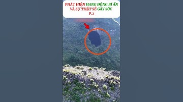 [P.2] Phát hiện hàng động bí ẩn ở vách núi #shorts