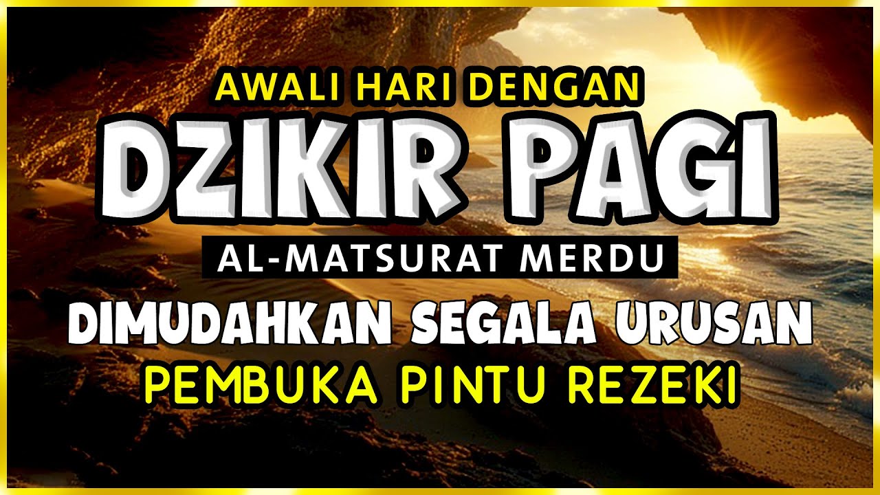 DZIKIR PAGI SESUAI SUNNAH RASUL | ZIKIR PEMBUKA PINTU REZEKI | Dzikir Mustajab Pagi