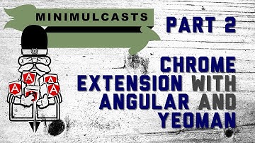 Modify an existing page with a Chrome extension built using Angular and Yeoman Part 2