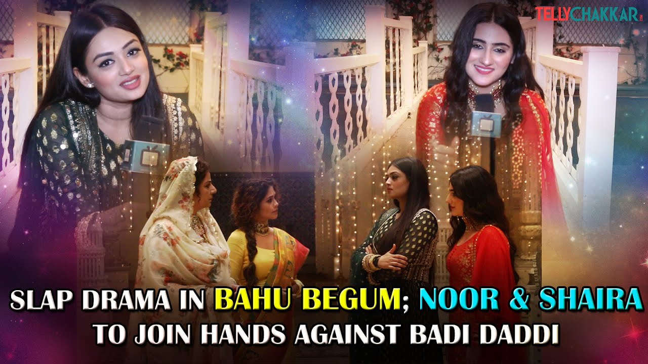 Noor and Shaira to join hands to expose Badi Daddi'e conspiracies I Exclusive I TellyChakkar