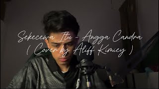 Sekecewa Itu - Angga Candra (Cover by Aliff Kimiey )