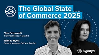 The Global State of Commerce 2025 | Nikhita &amp; Vito | Signifyd Ecommerce Insights