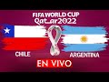 CHILE vs ARGENTINA EN VIVO ELIMINATORIAS QATAR 2022