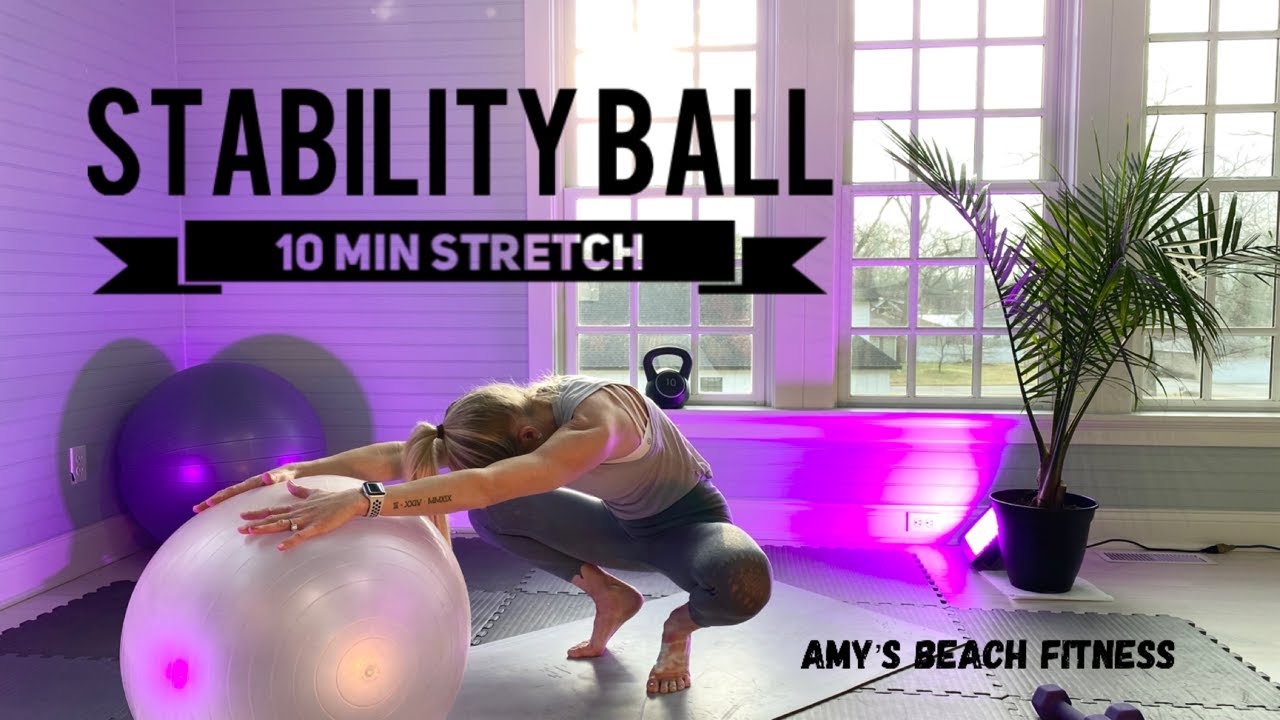 10 MIN Stretch using a Yoga Ball / Exercise Ball 