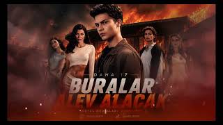 Daha 17 Buralar Alev Alacak Şarkısı