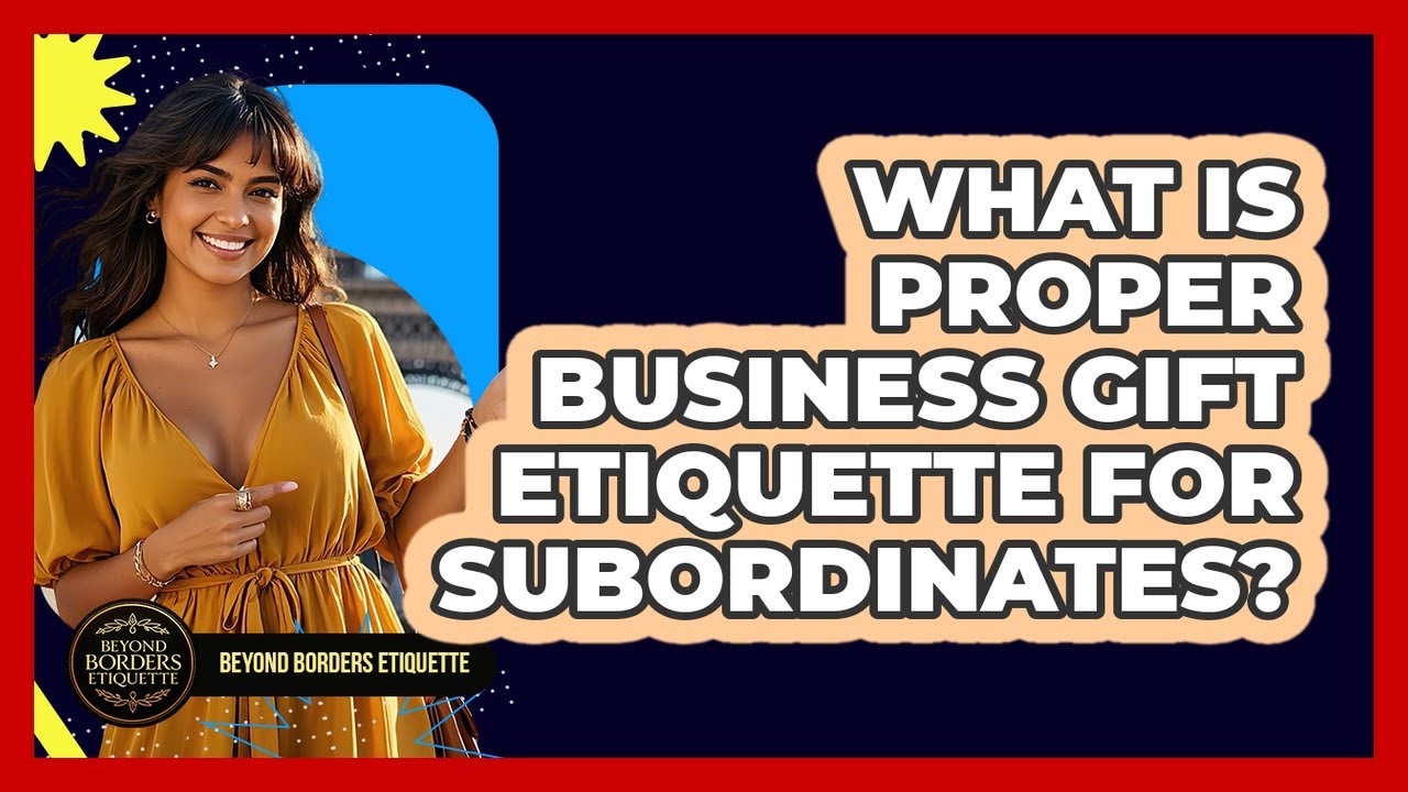 What Is Proper Business Gift Etiquette For Subordinates?