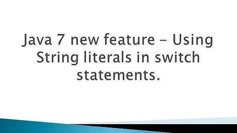Java 7 new feature - Using String literals in switch statements