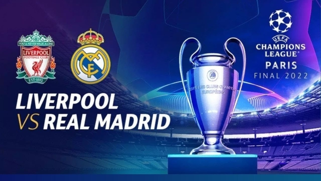 Live streaming liga champions. Real Madrid Champions League 2022 Final. Реал Мадрид Liverpool Final 2022. Champions League Final 2022 real Madrid Liverpool. Liverpool vs real Madrid UCL 2022.