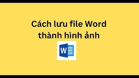 Hướng dẫn lưu file word dạng web ảnh năm 2024