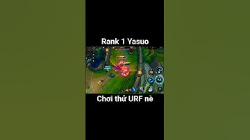 Rank 1 Yasuo chơi thử URF nè ae :v #yasuo #yasuotochanh #yasuotocchien #yasuowildrify #top1yasuo