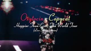 Billie Eilish - Oxytocin x COPYCAT (Happier Than Ever, The World Tour Live Studio Version)