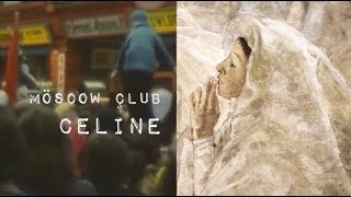 moscow club / CELINE（中文字幕）