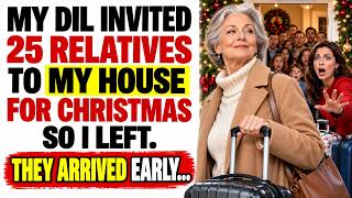 My Daughter-in-Law Invited 25 Relatives for Christmas—So I Left. Then They Arrived Early…