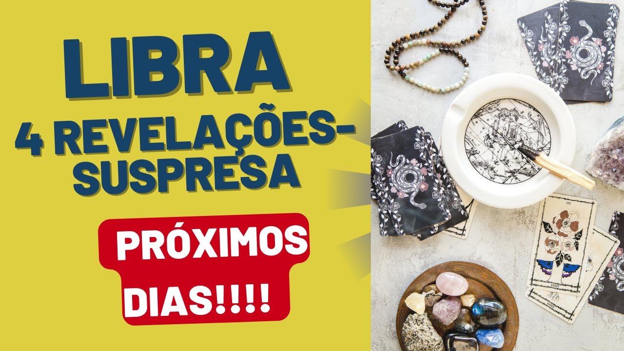 LIBRA| 4 REVELAÇÕES SURPRESA PARA OS PRÓXIMOS DIAS! - YouTube