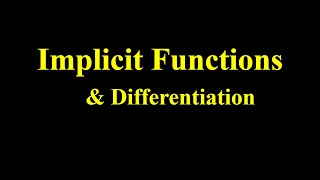 Implicit Functions | Implicit Differentiation Methods | Great Math