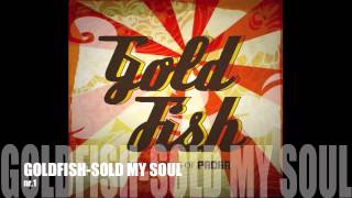 Goldfish - Sold My Soul (Audio)