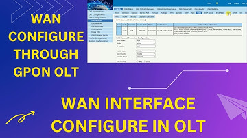 Wan Interface Configuration in Olt | How to Configure ONT through OLT
