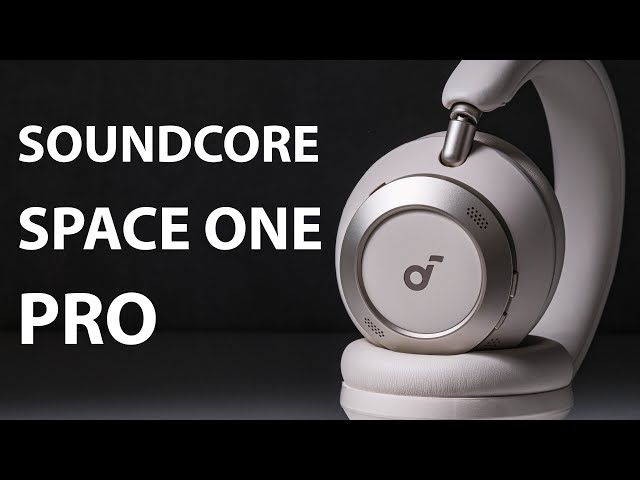 Soundcore Space One Pro | Over-ear headphones that are too good