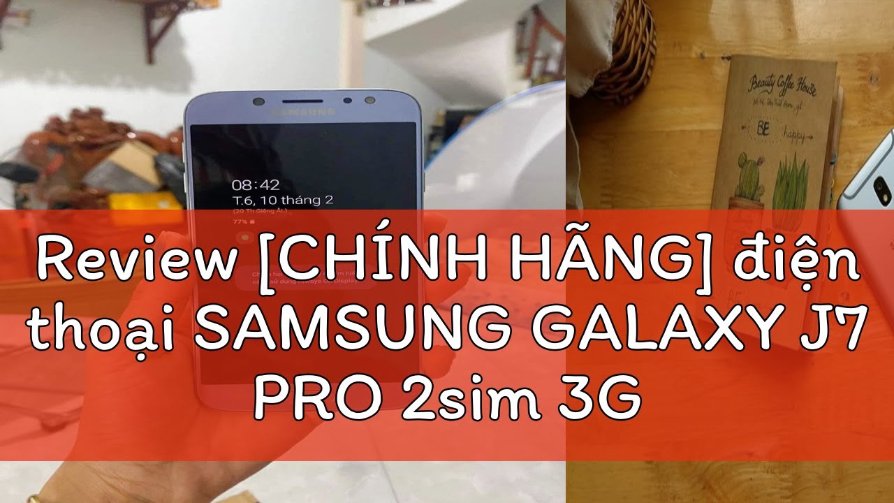 Review [CHÍNH HÃNG] điện thoại SAMSUNG GALAXY J7 PRO 2sim 3GB/32GB ...