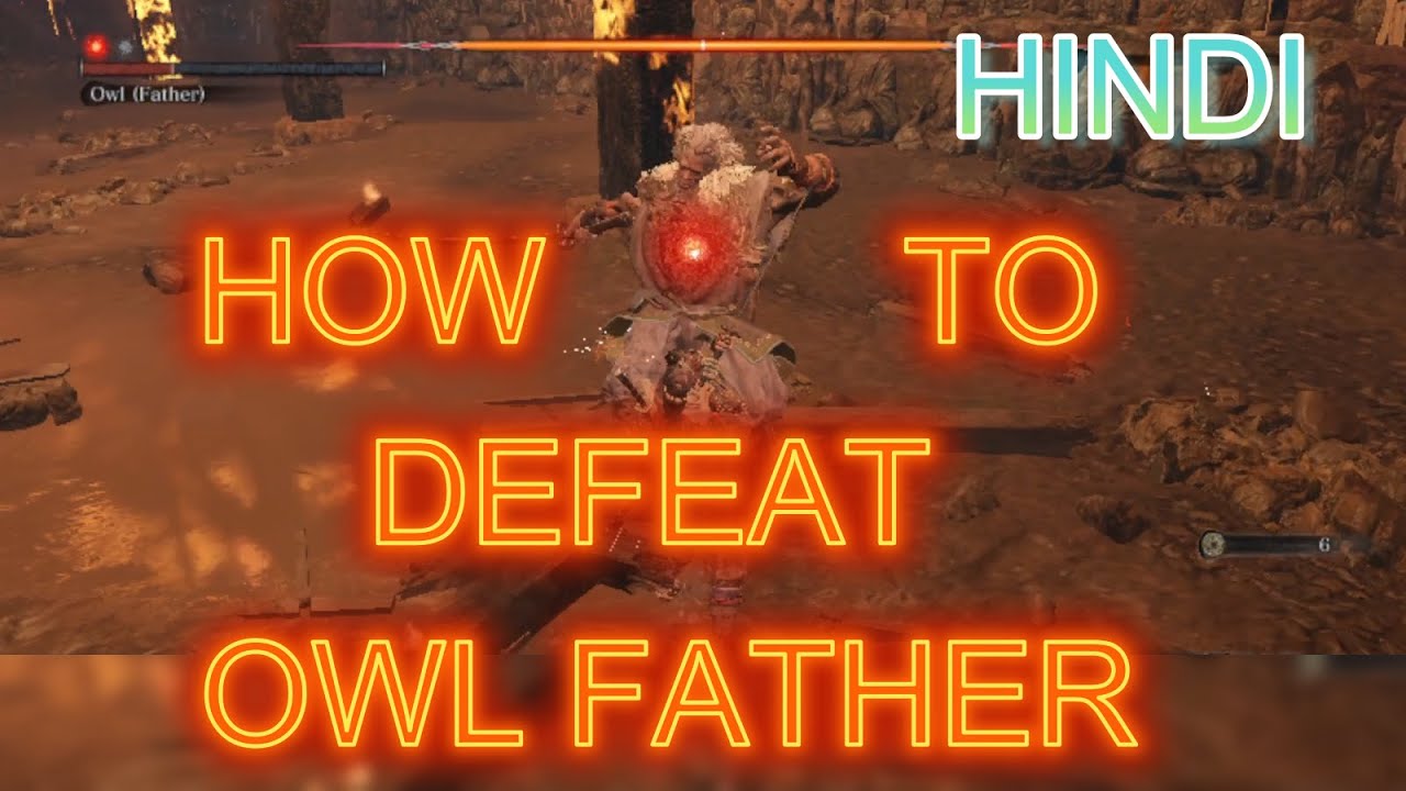 How to defeat owl father in sekiro | In hindi | by GURUBLAST