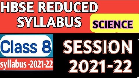 HBSE 8Th CLASS REDUCED SYLLABUS SCIENCE REDUCE SYLLABUS 2021 -22|| HBSE 8th REDUCED SYLLABUS 2021-22