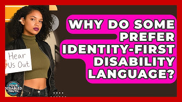 Why Do Some Prefer Identity-first Disability Language? - Your Disabled Truth