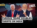 Trump Raises India Tariffs To 50% Over Russian Oil Purchases, Modi's NSA Visits Moscow | 4K