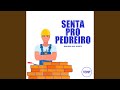 Senta Pro Pedreiro mp3