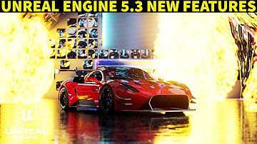 Unreal Engine 5.3 New Features