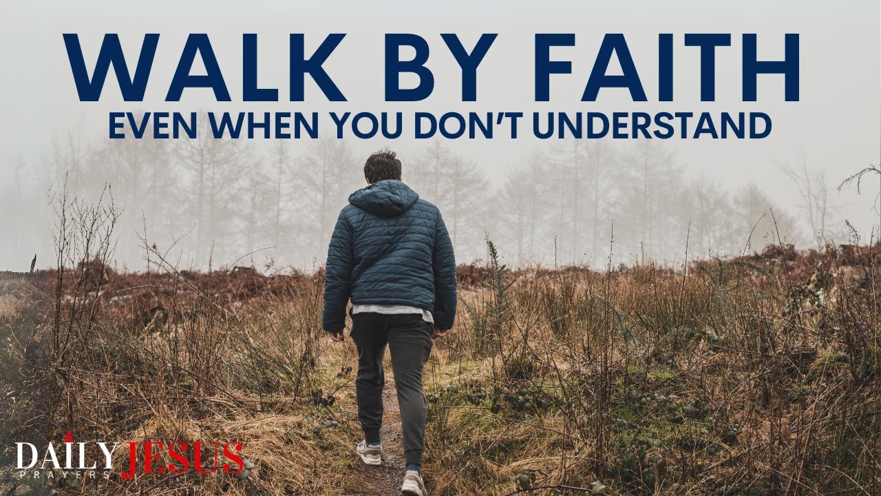 WALK BY FAITH Even When You Don't Understand - YouTube