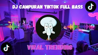 DJ CAMPURAN VIRAL FYP TIKTOK SOUND KANE JJ FULL BASS