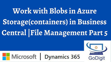 Work with Blobs in Azure Storage(containers) in Business Central |File Management Part 5