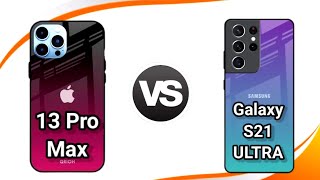 Samsung S21 Ultra vs iPhone 13 Pro Max Full Comparison