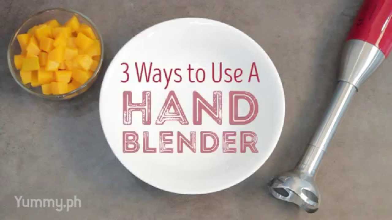 3 Ways to Use a Hand Blender | Yummy Ph YouTube