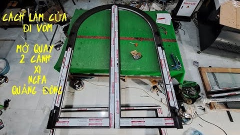Cách làm cửa đi vòm 2 cánh xingfa quảng đông @xingfadoor2732