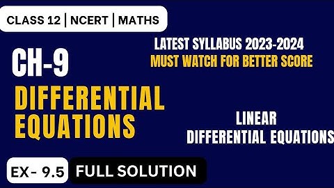 Class 12 Math Chapter -9 Differential Equations | Ex-9.5 Full Solution || Linear differential