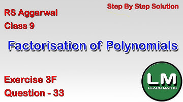 Factorisation of Polynomials | Class 9 Exercise 3F Question 33 | RS Aggarwal |Learn Maths