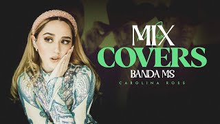 Carolina Ross, BANDA MS Mix Mejores Canciones Covers 2021 (Lo Mejor De Carolina Ross)