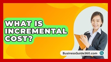 What Is Incremental Cost? - BusinessGuide360.com