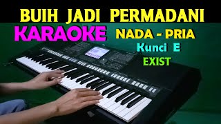 BUIH JADI PERMADANI - Exist | KARAOKE Nada Pria, HD || SlowRock