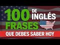 🔥🗽 LAS 100 FRASES DE INGLÉS MÁS IMPORTANTES QUE NECESITAS HOY 🇺🇸 #ingles #aprenderingles