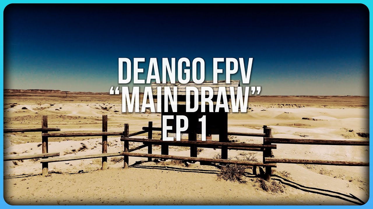 DeanGo FPV "Main Draw EP 1" (Multi Drone Edit)