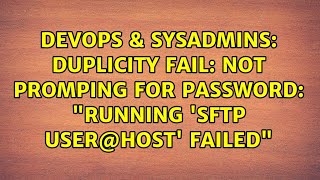 DevOps & SysAdmins: duplicity fail: not promping for password: "Running 'sftp user@host' failed"